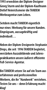 1993 erweckten der Diplom-Designer Georg